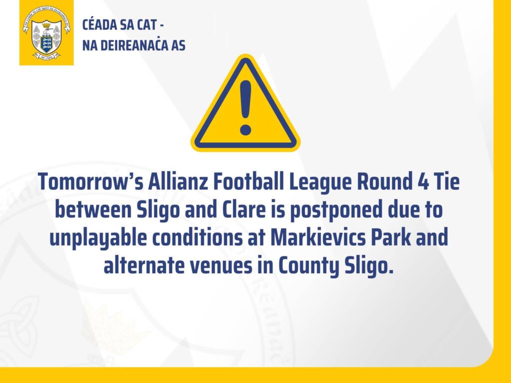 Important Notice – Clare V Sligo Postponed
